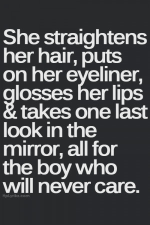 ... , broken quotes, for you, he doesn',t care, love life, love quotes