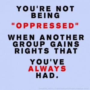You’re Not Being “Oppressed”