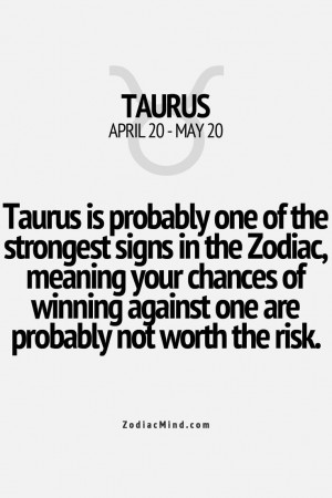 Taurus, Taurus Zodiac Quotes, Amazing Person Quotes, Zodiac Taurus ...