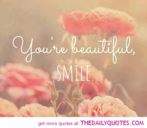 re beautiful smile you re beautiful smile you are beautiful quotes ...