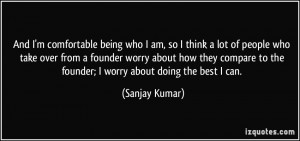 am, so I think a lot of people who take over from a founder worry ...