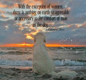 http://www.pics22.com/with-the-exception-of-women-dog-quote/