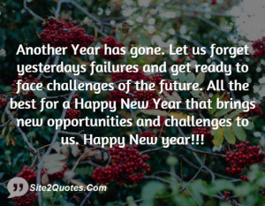 Another Year has gone. Let us forget yesterdays failures and get ready ...