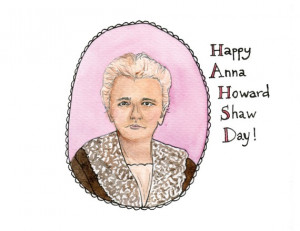 Happy Anna Howard Shaw Day Print