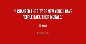 changed the city of New York. I gave people back their morale.”