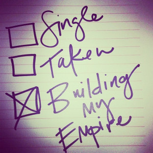 single taken building my empire buildingmyempire fab quote