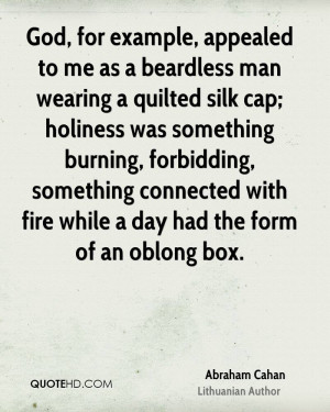 God, for example, appealed to me as a beardless man wearing a quilted ...