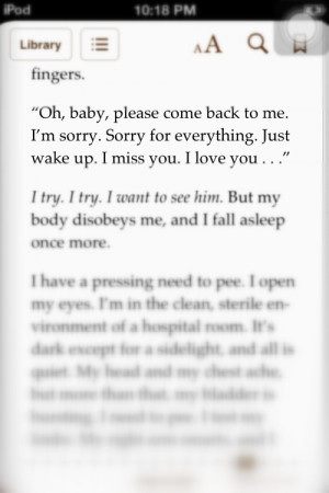 Oh baby please come back to me. I'm sorry. I'm sorry for everything ...