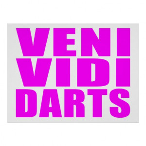 Funny Girl Darts Players Quotes : Veni Vidi Darts Posters