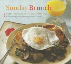 Start by marking “Sunday Brunch: Simple, Delicious Recipes for ...