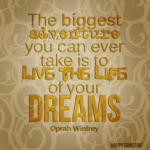 Quote of the Day: Live the Life of your Dreams