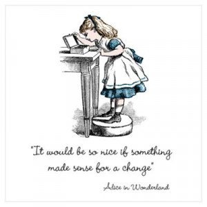 ... > Wall Art > Posters > Alice inWonderland Make Sense Wall Art Poster