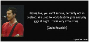 live, you can't survive, certainly not in England. We used to work ...