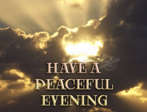 Have A Good Evening Have a peaceful evening