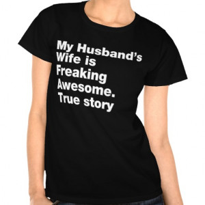my husband's wife is freaking awesome tshirts