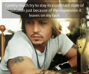 Johnny Depp Quotes - I pretty much try to stay in a constant state of ...