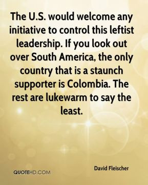 ... staunch supporter is Colombia. The rest are lukewarm to say the least