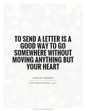go somewhere without moving anything but your heart Picture Quote 1
