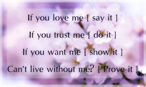 If you love me [ say it ] If you trust me [ do it ] If you want me ...