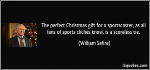 ... all fans of sports clichés know, is a scoreless tie. - William Safire