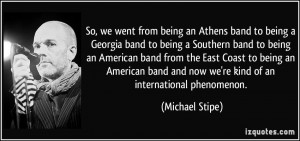 being an Athens band to being a Georgia band to being a Southern band ...