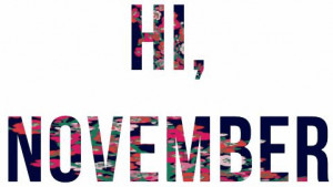 cool, flowers, hello, hi, new month, november, welcome, bye october