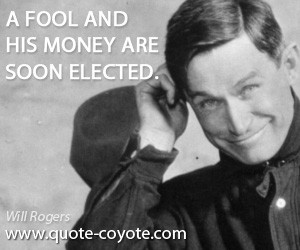 Will Rogers: I bet after seeing us, George Washington would sue us for ...