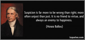 ... no friend to virtue, and always an enemy to happiness. - Hosea Ballou