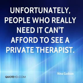 Nina Godson - Unfortunately, people who really need it can't afford to ...