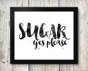 Art: Music Print Sugar Yes Please Maroon 5 Quote Typography Quote ...