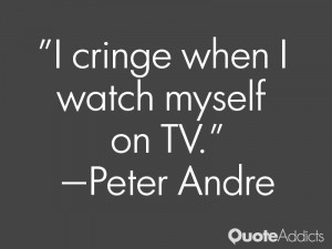 peter andre quotes i cringe when i watch myself on tv peter andre