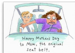 Mom ~ The Original Seat Belt