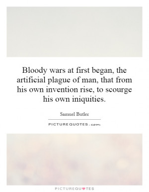... own invention rise, to scourge his own iniquities. Picture Quote #1