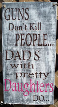 Sayings for dads and daughters LOL