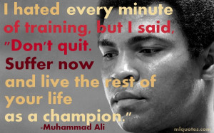 Muhammad Ali Quotes I Hate Training