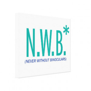 Never Without Binoculars Stretched Canvas Print