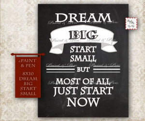 Dream Big Quote Dream Big Start Small Inspirational by PAINTandPEN, $4 ...
