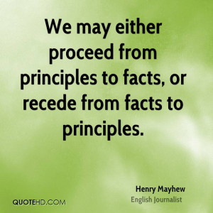 We may either proceed from principles to facts, or recede from facts ...