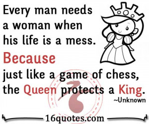 Every King Needs a Queen http://16quotes.com/every-man-needs-a-woman ...