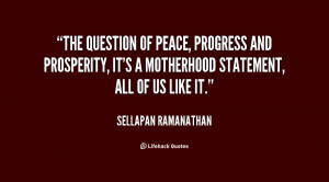 The question of peace, progress and prosperity, it's a motherhood ...