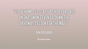 quote-Dan-Fogelberg-i-love-home-ill-stay-up-there-85563.png