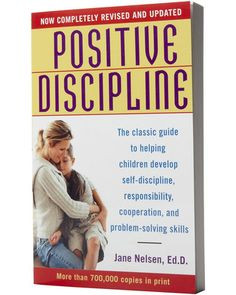 Po.sitive discipline. I promise this really works. It is excellent ...