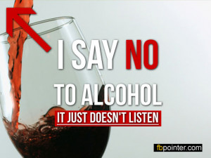 Say No To Alcohol Quotes I say no to alcohol,