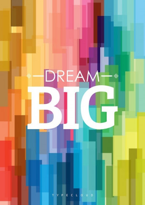 Inspirational Quotes / Dream Big!