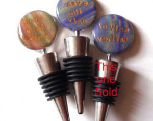 Wine Stopper Latin Quotes: Your choice Veni vidi vino or Cave nil vino ...