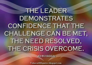 The leader demonstrates confidence that the challenge can be met, the ...
