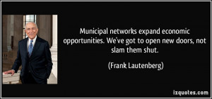 networks expand economic opportunities. We've got to open new doors ...