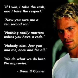 Paul walkers fast and furious quotes