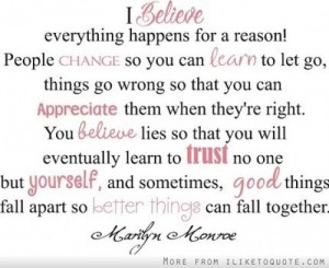 believe everything happens for a reason! People change so you can ...