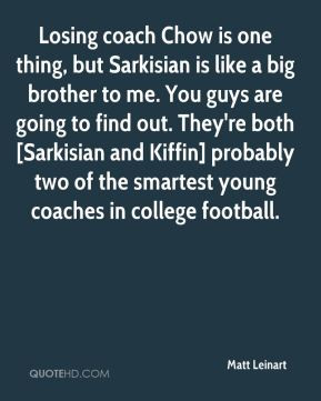 Matt Leinart - Losing coach Chow is one thing, but Sarkisian is like a ...